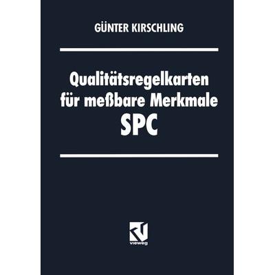 Qualitätsregelkarten für meßbare Merkmale — SPC, Taschenbuch von Günter Kirschling, Vieweg & Teubner, 978-3-322-87258-6