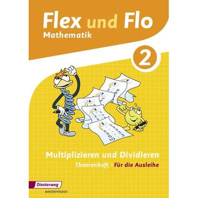 Flex und Flo. Multiplizieren und Dividieren 2: Für die Ausleihe, Geheftet von Christiane Deutschmann,Judith Beerbaum,Nicole Timmermann,Angelika