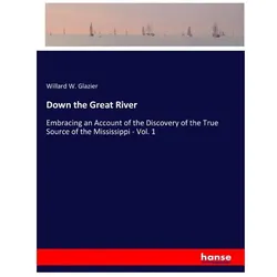Down the Great River, Ratgeber von Willard W Glazier