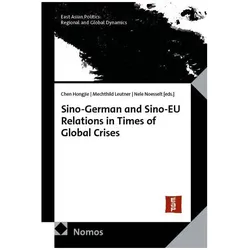 Sino-German and Sino-EU Relations in Times of Global Crises, Fachbücher von Mechthild Leutner, Nele Noesselt, Chen Hongjie