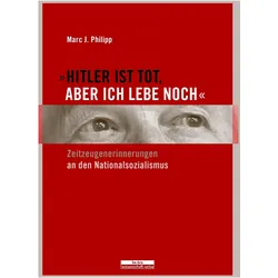 'Hitler ist tot, aber ich lebe noch.', Sachbücher von Marc J. Philipp, Marc Philipp