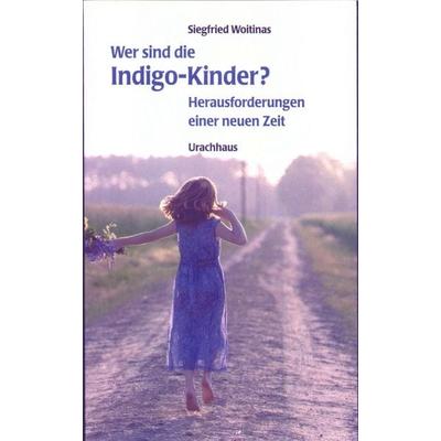 Wer sind die Indigo-Kinder?, Taschenbuch von Siegfried Woitinas, Urachhaus, 978-3-8251-7316-6