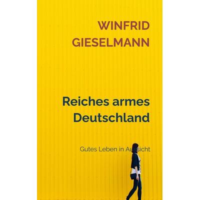 Reiches armes Deutschland, Taschenbuch von Winfrid Gieselmann, Bookmundo Osiander, 978-94-036-1013-9