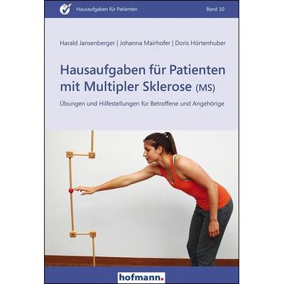 Hausaufgaben für Patienten mit Multipler Sklerose (MS), Taschenbuch von Harald Jansenberger,Johanna Mairhofer,Doris Hörtenhuber, Hofmann-Verlag,
