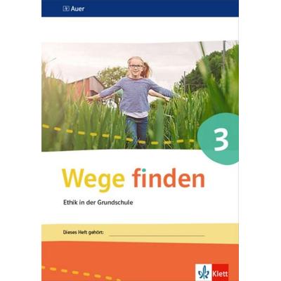 Wege finden Arbeitsheft 3. Ausgabe Sachsen, Sachsen-Anhalt und Thüringen ab 2017, Geheftet von , Klett Schulbuchverlag, 978-3-12-007502-8