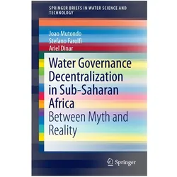 Water Governance Decentralization in Sub-Saharan Africa, Fachbücher von Ariel Dinar, Stefano Farolfi, Joao Mutondo