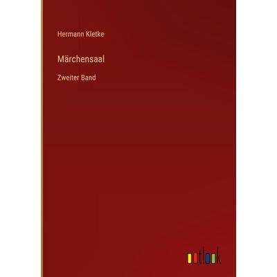 Märchensaal, Gebundene Ausgabe von Hermann Kletke, Outlook, 978-3-368-38084-7