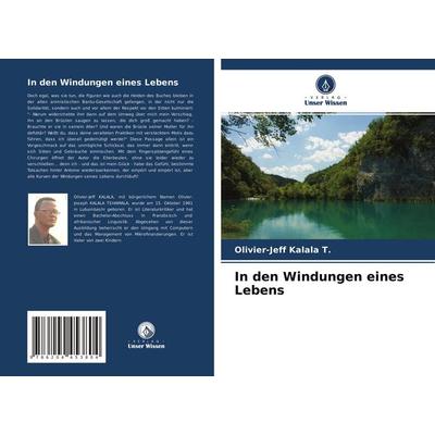In den Windungen eines Lebens, Taschenbuch von Olivier-Jeff Kalala T., Verlag Unser Wissen, 978-620-4-45380-4