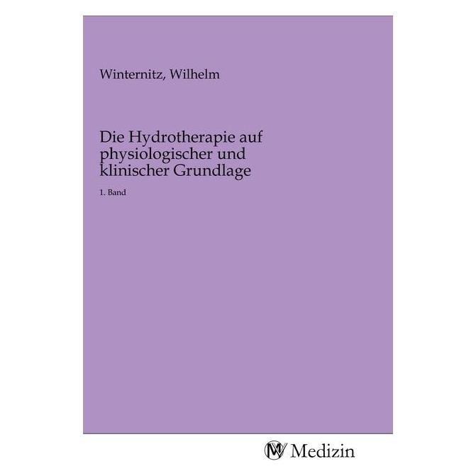MV-Medizin Die Hydrotherapie auf physiologischer und klinischer Grundlage (Softcover, Wilhelm Winternitz) (56143761)