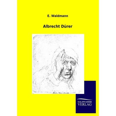 Albrecht Dürer, Taschenbuch von E. Waldmann, Salzwasser, 978-3-86444-840-9
