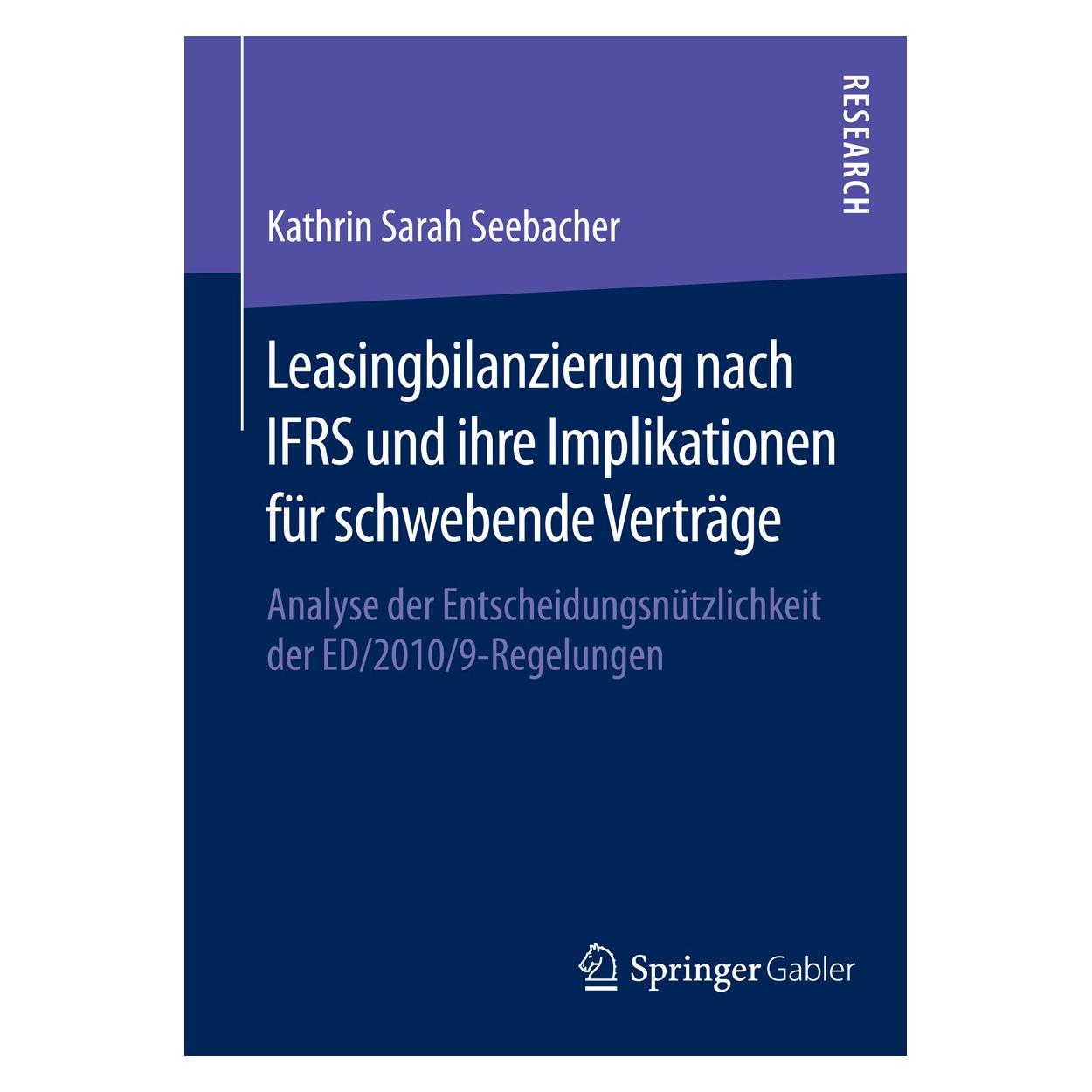 Springer Leasingbilanzierung nach IFRS und ihre Implikationen für schwebende Verträge (Deutsch, Hardcover, Kathrin Seebacher) (9783658066383)