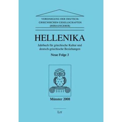 Hellenika. Jahrbuch für griechische Kultur und deutsch-griechische Beziehungen. Folge.3, Taschenbuch von , Lit Verlag, 978-3-8258-1800-5