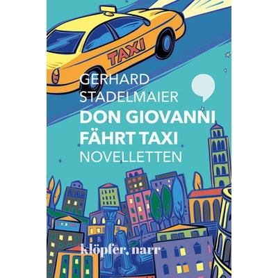 Don Giovanni fährt Taxi. Novelletten, Gebundene Ausgabe von Gerhard Stadelmaier, Klöpfer, Narr GmbH