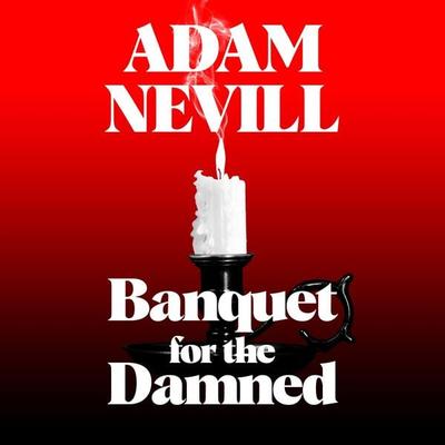 Banquet for the Damned - Adam Nevill, Audio, 9781035095247