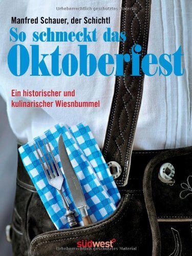 Manfred Schauer - So schmeckt das Oktoberfest: Ein historischer und kulinarischer Wiesn-Bummel - Preis vom 10.10.2026 11:48:34 h