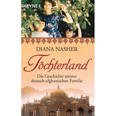 Töchterland, Taschenbuch von Diana Nasher, Heyne, 978-3-453-64534-9