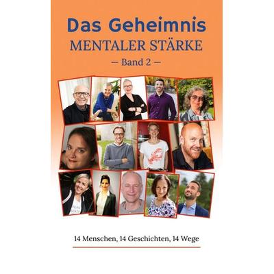 Das Geheimnis Mentaler Stärke, Taschenbuch von , BoD – Books on Demand, 978-3-7568-4212-4