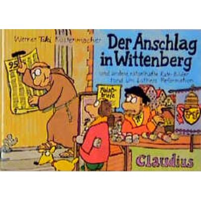 Der Anschlag in Wittenberg, Taschenbuch von Werner Tiki Küstenmacher, Claudius