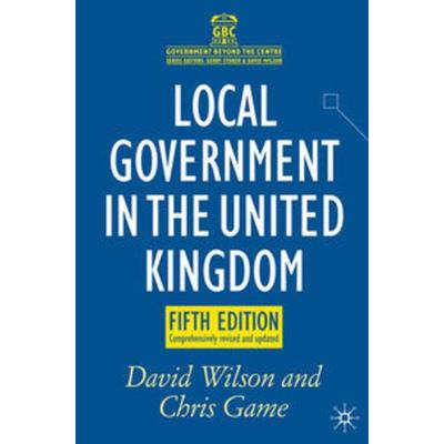 Local Government in the United Kingdom, Taschenbuch von David Wilson,Chris Game, Macmillan Education Elt, 978-0-230-24639-3