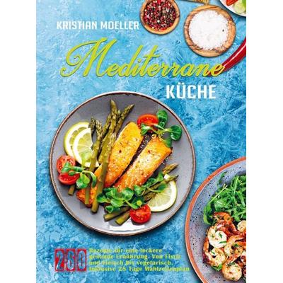 Mediterrane Küche, Taschenbuch von Kristian Moeller, Bookmundo Direct, 978-94-036-7003-4