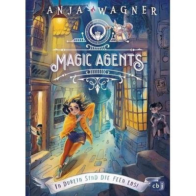 Magic Agents - In Dublin sind die Feen los!, Gebundene Ausgabe von Anja Wagner, CBJ