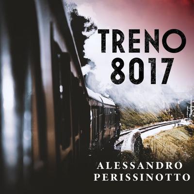 Treno 8017 - Alessandro Perissinotto, Audio, 9789178655779