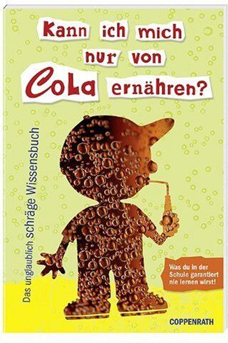 Kann ich mich nur von Cola ernähren? - Preis vom 10.10.2026 11:48:34 h