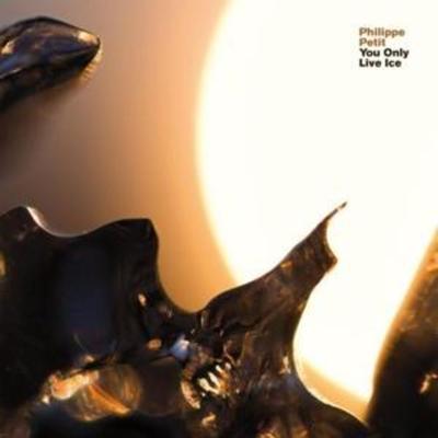 You Only Live Ice - Philippe Petit, CD