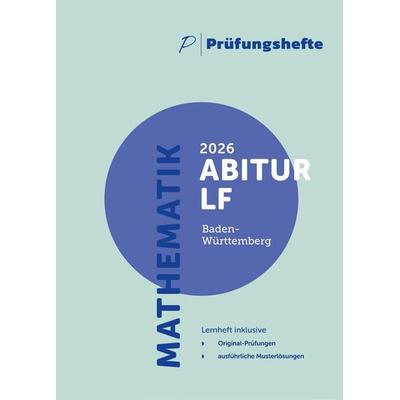 Prüfungsheft - 2026 Mathematik Abitur Leistungsfach – Baden-Württemberg – Original-Prüfungen und Lösungen, Taschenbuch von , Prüfungshefte Verlag,