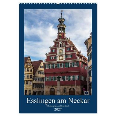 Esslingen am Neckar - Sehenswertes (Wandkalender 2027 DIN A2 hoch), CALVENDO Monatskalender