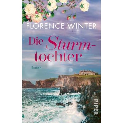 Die Sturmtochter, Taschenbuch von Florence Winter, Piper Taschenbuch
