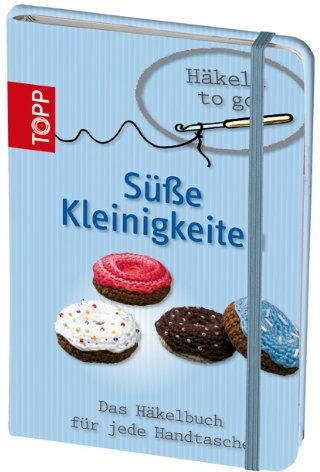 Häkeln to go - Süße Kleinigkeiten: Das Häkelbuch für jede Handtasche - Preis vom 15.10.2026 23:06:25 h