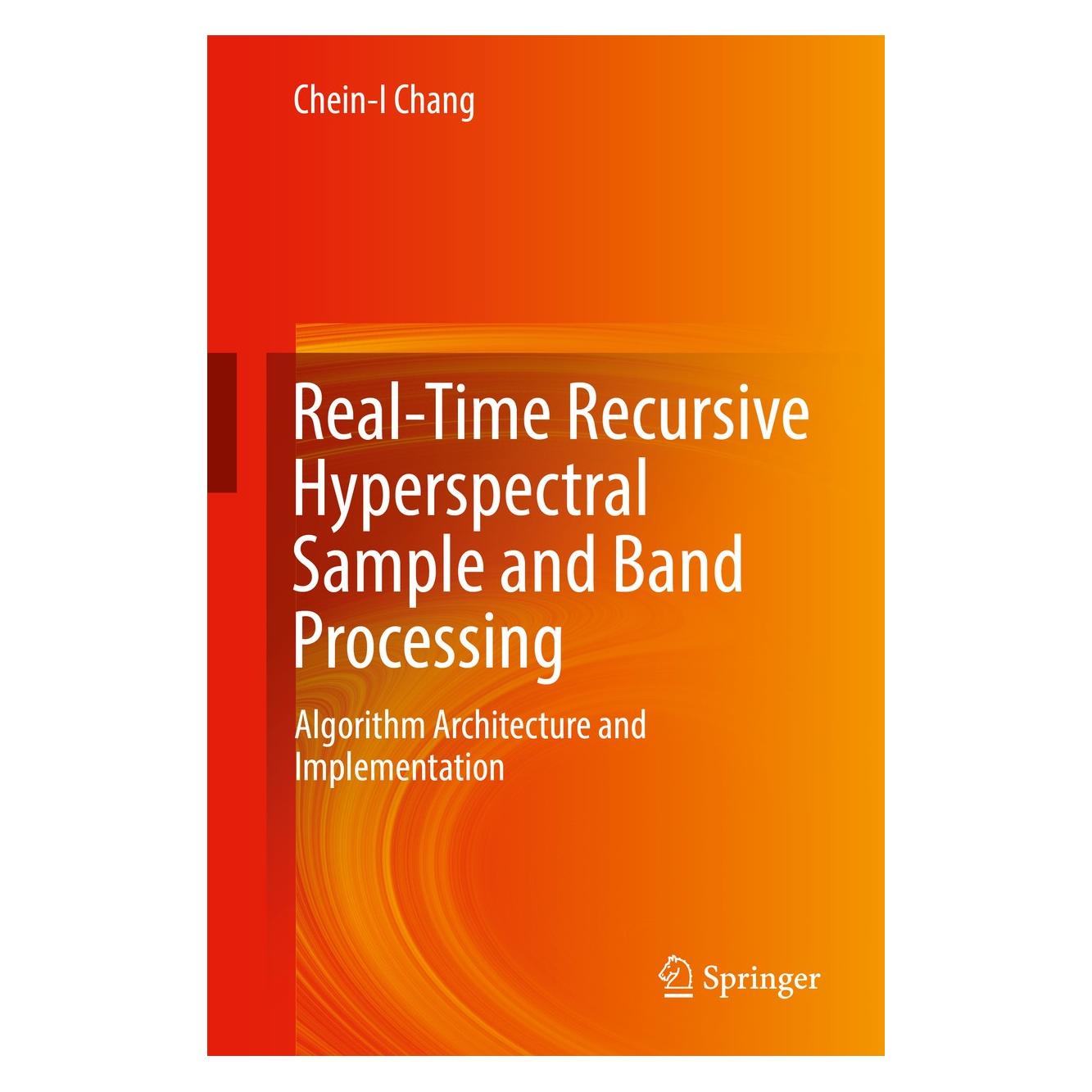Springer Chang:Real-Time Recursive Hyperspectral (Englisch, Hardcover, Chein-I Chang) (9783319451701)