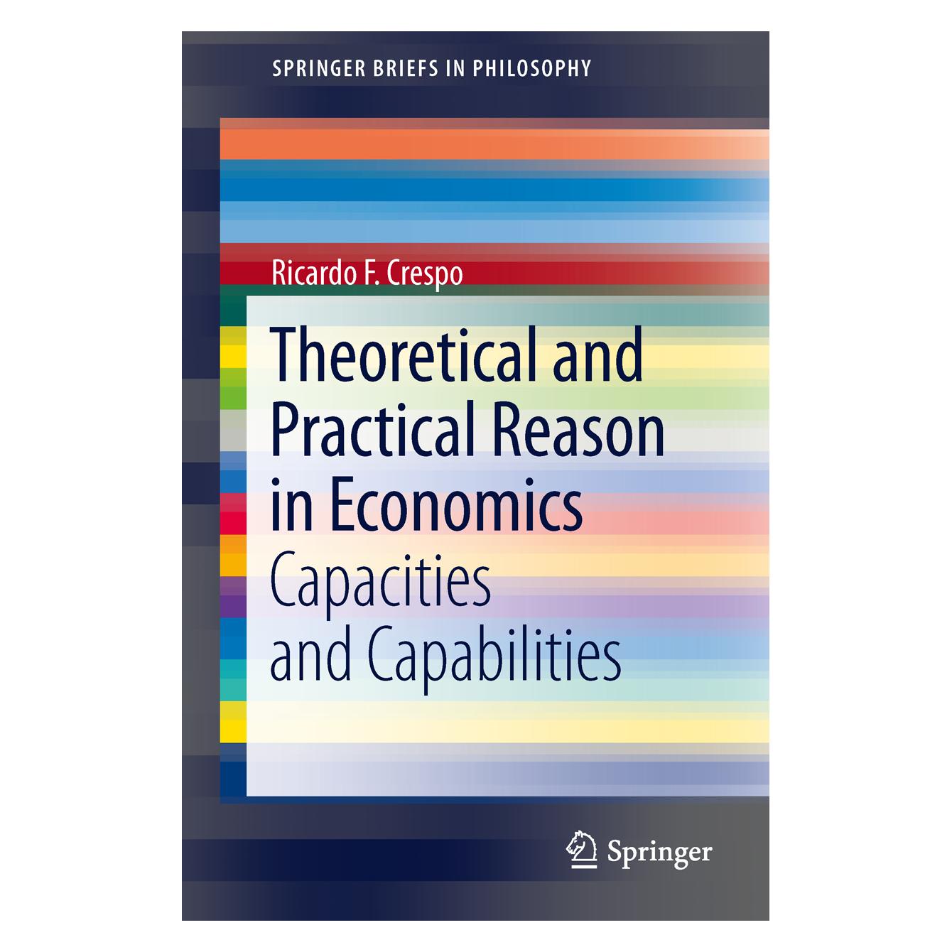 Springer Theoretical and Practical Reason in Economics (Englisch, Softcover, Ricardo F. Crespo) (55494439)