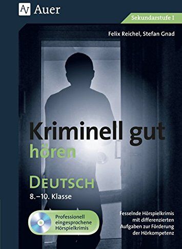 Felix Reichel - Kriminell gut hören Deutsch 8-10: Fesselnde Hörspielkrimis mit differenzierten Aufgaben zur Förderung der Hörkompetenz (8. bis 10. Klasse) - Preis vom 06.10.2026 07:26:00 h