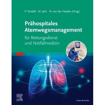Prähospitales Atemwegsmanagement für Rettungsdienst und Notfallmedizin, Taschenbuch von , Urban & Fischer in Elsevier, 978-3-437-48291-5