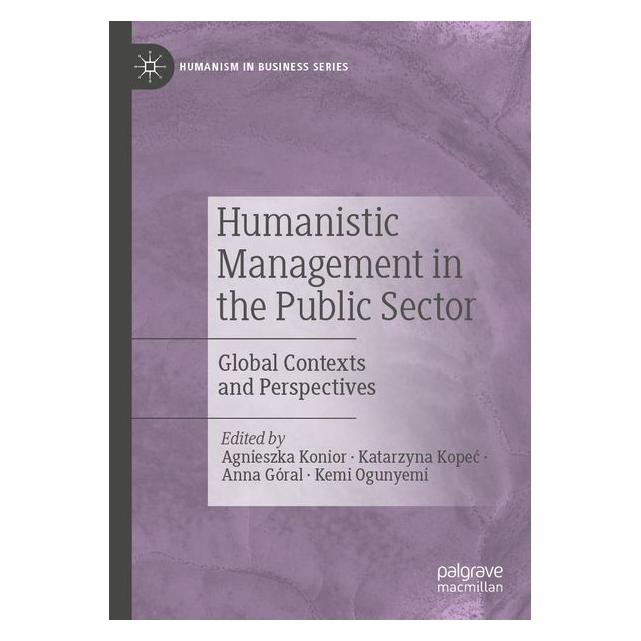 Springer Humanistic Management in the Public Sector (Englisch, Softcover, Anna Gral et al, Katarzyna Kopec) (69153199)