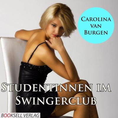 Studentinnen im Swingerclub - Carolina van Burgen, Audio, 9783947594511