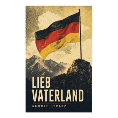 Lieb Vaterland, Taschenbuch von Rudolf Stratz, E-artnow, 978-80-273-5751-2