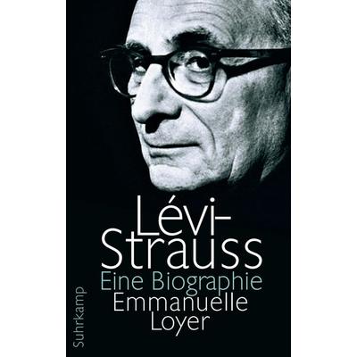 Lévi-Strauss, Gebundene Ausgabe von Emmanuelle Loyer, Suhrkamp, 978-3-518-42770-5