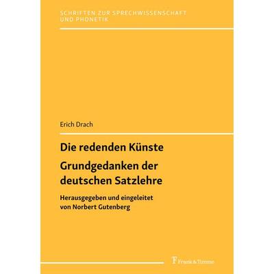 Die redenden Künste / Grundgedanken der deutschen Satzlehre, Taschenbuch von Erich Drach, Frank & Timme, 978-3-7329-0918-6
