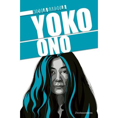 Yoko Ono, Gebundene Ausgabe von Nicola Bardola, Zweitausendeins GmbH & Co. KG, 978-3-96318-132-0