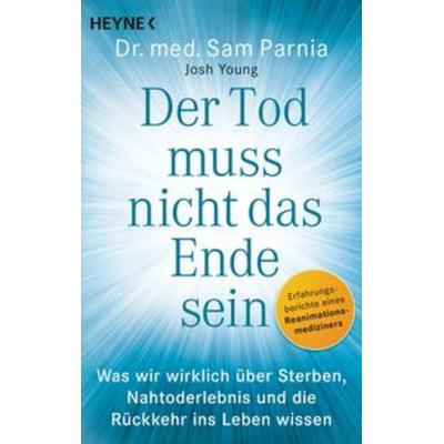Der Tod muss nicht das Ende sein, Taschenbuch von Sam Parnia, Heyne