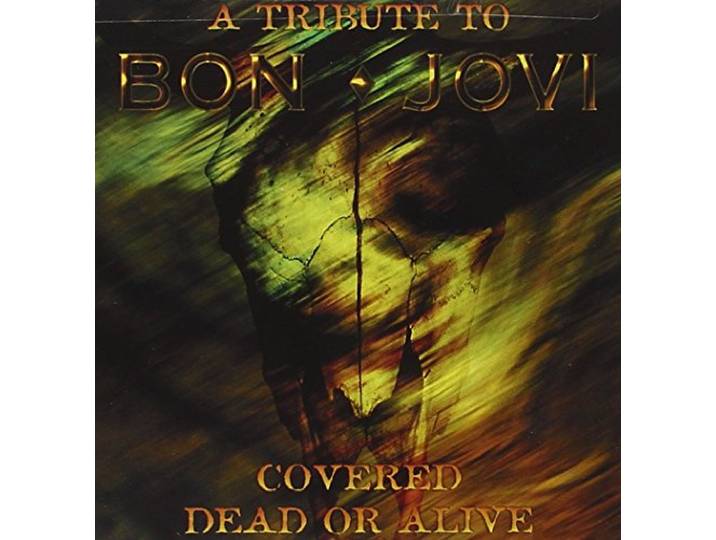Various (Bon Jovi Tribute) - Covered Dead Or Alive