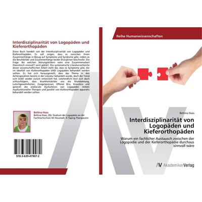 Interdisziplinarität von Logopäden und Kieferorthopäden, Taschenbuch von Bettina Haas, AV Akademikerverlag, 978-3-639-47907-2