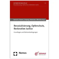 Resozialisierung, Opferschutz, Wiedergutmachung, Fachbücher von Bettina Limperg, Elisa Hoven, Tobias Merckle, Tillmann Bartsch, Bernd Maelicke