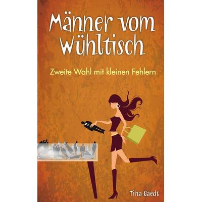 Männer vom Wühltisch, Taschenbuch von Tina Gaedt, BoD – Books on Demand, 978-3-7347-2959-1