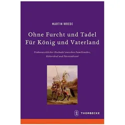 Ohne Furcht und Tadel - Für König und Vaterland, Sachbücher von Martin Wrede