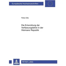 Die Entwicklung der Verfassungslehre in der Weimarer Republik, Fachbücher von Petra Otto