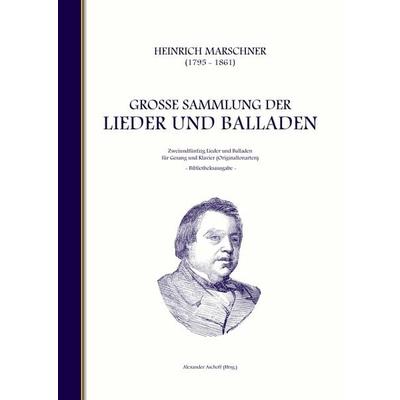 Heinrich Marschner - Große Sammlung der Lieder und Balladen (Bibliotheksausgabe), Gebundene Ausgabe von Heinrich Marschner, BoD – Books on Demand,